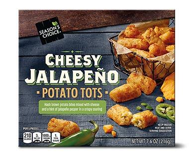 Season's Choice 
 Cheesy Jalapeno or Loaded Tots