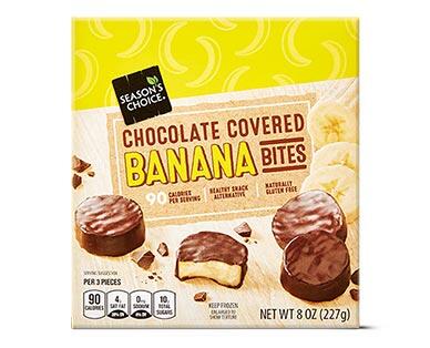 Season's Choice 
 Chocolate Covered Banana Bites