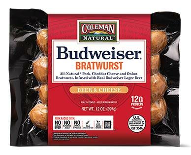 Budweiser 
 Bratwurst- Classic / Beer & Cheese