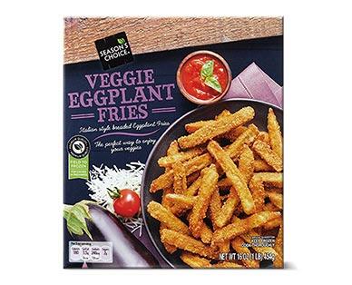 Season's Choice 
 Eggplant Cutlets or Fries